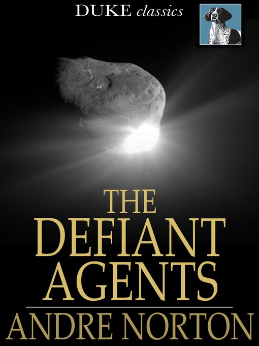 Title details for The Defiant Agents by Andre Norton - Available